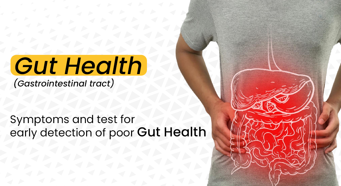 Why is gut health so Important? Know Symptoms and Tests
