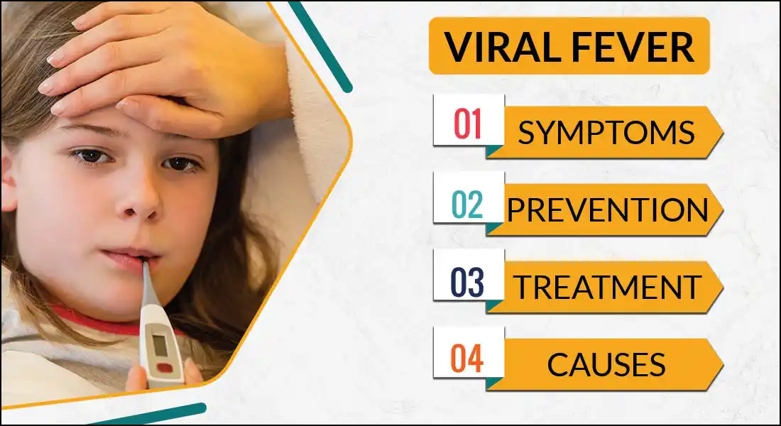 Viral Fever | Symptoms, Causes, Diagnosis And Treatment